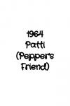 1964 Patti (Pepper's Friend)