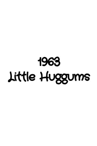 1963 Little Huggums